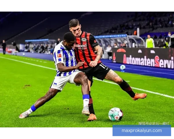 法兰克福近期比赛表现稳健，值得关注的亮点不断涌现